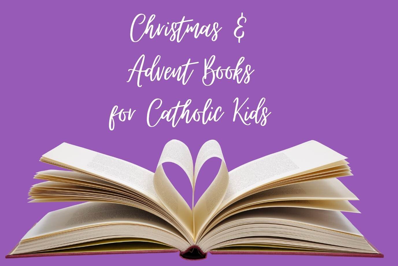 Advent and Christmas Books for Catholic Kids and Families